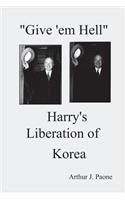 Give 'em Hell Harry's Liberation of Korea