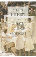 A Brief History of Disease, Science and Medicine
