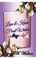 Love & Kisses, Final Wishes