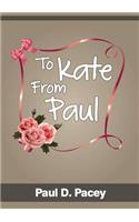 To Kate From Paul