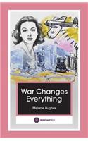 War Changes Everything