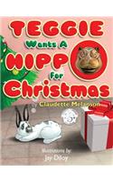 Teggie Wants a Hippo for Christmas