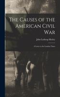The Causes of the American Civil War