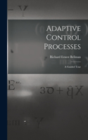 Adaptive Control Processes