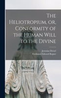 Heliotropium, or, Conformity of the Human Will to the Divine