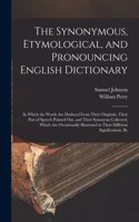 Synonymous, Etymological, and Pronouncing English Dictionary