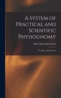 System of Practical and Scientific Physiognomy