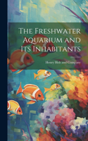 Freshwater Aquarium and Its Inhabitants