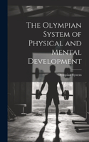 The Olympian System of Physical and Mental Development