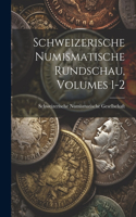 Schweizerische Numismatische Rundschau, Volumes 1-2
