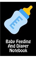 Baby Feeding And Diaper Notebook: 90 Day Milk and Dirty Diaper Tracker