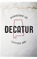 Someone in Decatur loves me: 6x9 120-page lined notebook journal notepad scribble book diary workbook for born and raised Alabama