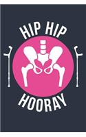 Broken Hip Surgery Gift - Hip Hip Hooray Notebook - Hip Replacement Gift - Fracture Recovery Journal - Rehab Diary