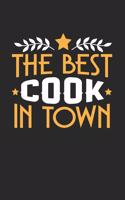 The Best Cook in Town: 6x9 inches blank notebook, 120 Pages, Composition Book and Journal, funny gift for your favorite Cook