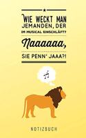 Wie Weckt Man Jemanden, Der Im Musical Einschläft? Naaaaaaa Sie Penn' Jaaa?! Notizbuch