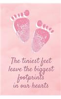The Tiniest Feet Leave The Biggest Footprints In Our Hearts