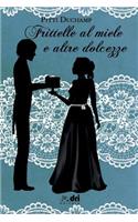 Frittelle al Miele e altre Dolcezze