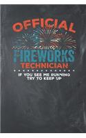 Official Fireworks Technician If you see me Running try to keep up: Lined Journal Lined Notebook 6x9 110 Pages Ruled