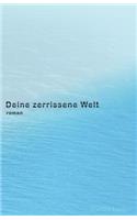 Deine zerrissene Welt