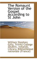 The Romaunt Version of the Gospel According to St John