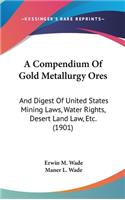 Compendium Of Gold Metallurgy Ores