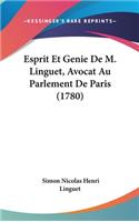 Esprit Et Genie de M. Linguet, Avocat Au Parlement de Paris (1780)