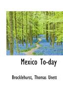 Mexico To-Day