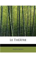 Le Th Tre: (French)