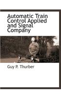 Automatic Train Control Applied and Signal Company