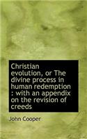 Christian Evolution, or the Divine Process in Human Redemption