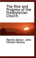 The Rise and Progress of the Presbyterian Church
