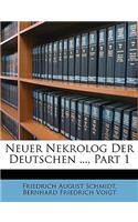 Neuer Nekrolog Der Deutschen ..., Erster Theil