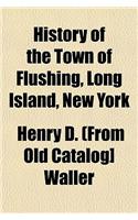 History of the Town of Flushing, Long Island, New York