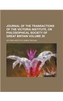 Journal of the Transactions of the Victoria Institute, or Philosophical Society of Great Britain Volume 20