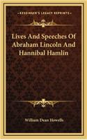 Lives and Speeches of Abraham Lincoln and Hannibal Hamlin