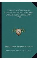 Financial Crises and Periods of Industrial and Commercial Depression (1902)