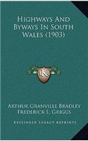 Highways And Byways In South Wales (1903)