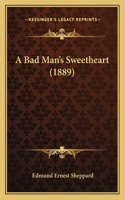 A Bad Man's Sweetheart (1889)