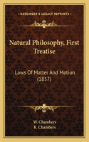 Natural Philosophy, First Treatise: Laws Of Matter And Motion (1857)