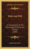 Wish And Will