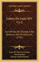 Lettres De Louis XIV V1-2