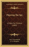 Flipwing The Spy
