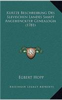Kurtze Beschreibung Des Slevischen Landes Sampt Angehenckter Genealogia (1781)
