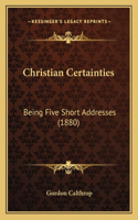Christian Certainties