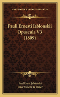 Pauli Ernesti Iablonskii Opuscula V3 (1809)