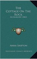 Cottage On The Rock