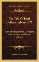Taill Of Rauf Coilyear, About 1475