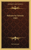 Reflexions Sur Nietzsche (1902)