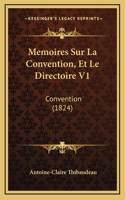 Memoires Sur La Convention, Et Le Directoire V1: Convention (1824)