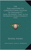 The Parliamentary Or Constitutional History Of England V7: From The Earliest Times, To The Restoration Of King Charles II (1763)